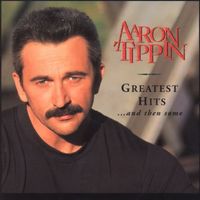 Aaron Tippin - Greatest Hits And Then Some